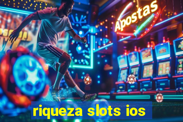 riqueza slots ios